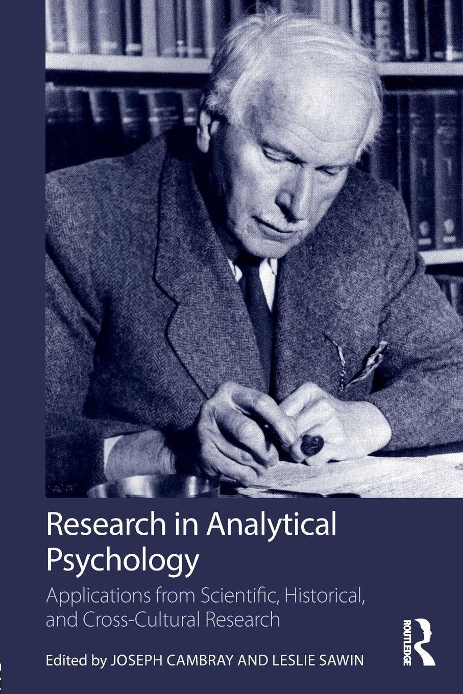 Research in Analytical Psychology: Applications from Scientific, Historical, and Cross-Cultural Research: Volume 1