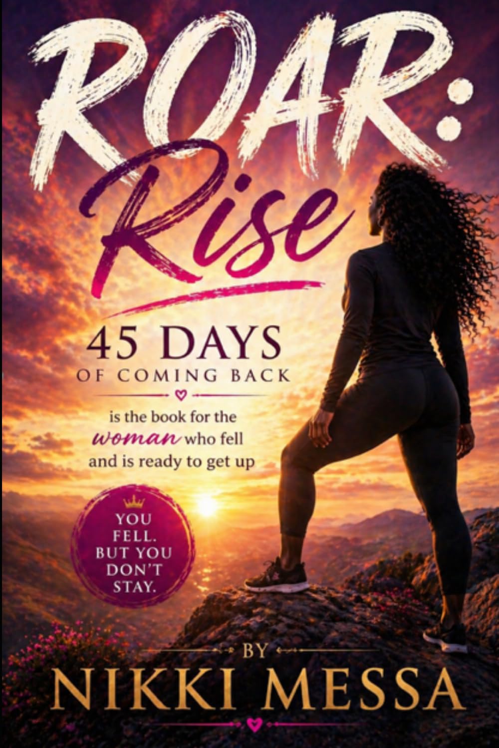 ROAR: Rise: 45 Days of Coming Back