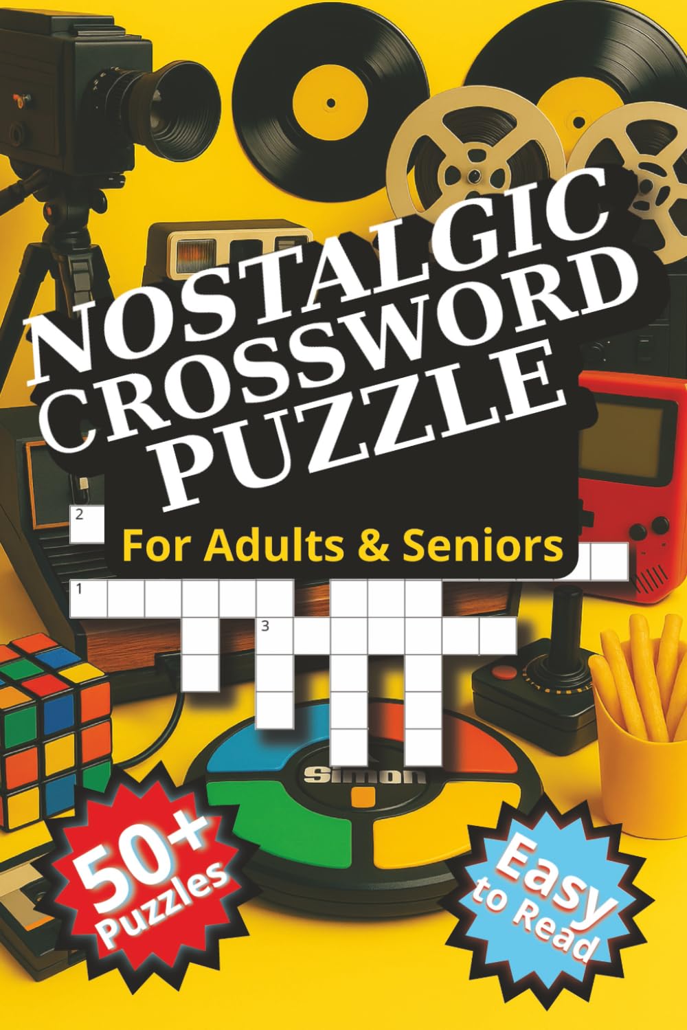 Nostalgic Crossword Puzzle for Adults & Seniors: The Ultimate Nostalgia Puzzle Book: Test Your Memory & Have Fun!