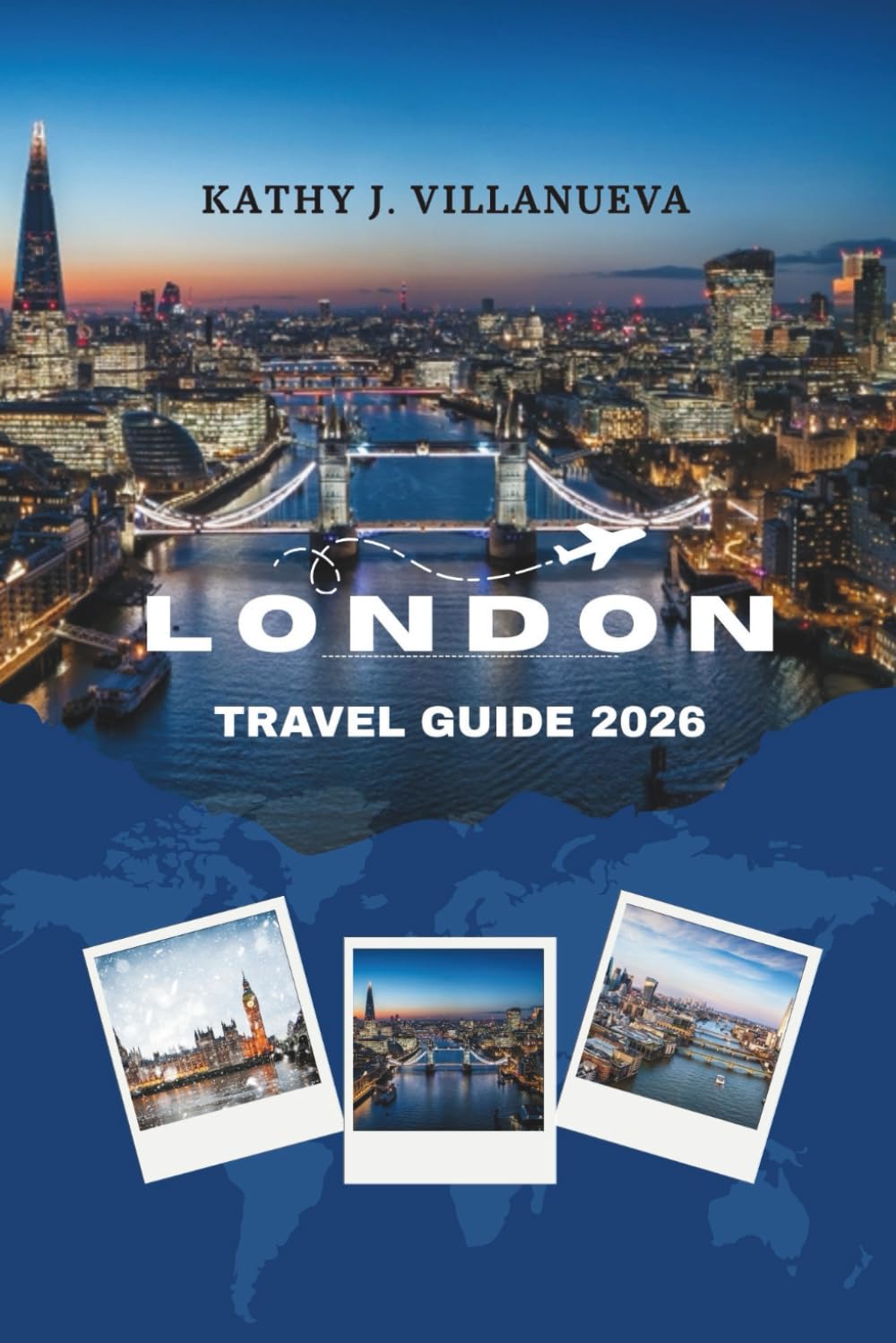 LONDON TRAVEL GUIDE 2026: Where Timeless History Meets Modern Wonders, Exploring the Heart of England Across Europe’s Cultural, Iconic, and Vibrant Landmarks