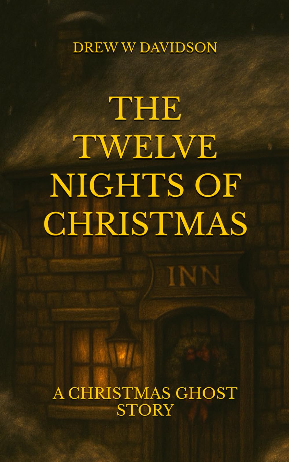 THE TWELVE NIGHTS OF CHRISTMAS: A CHRISTMAS GHOST STORY