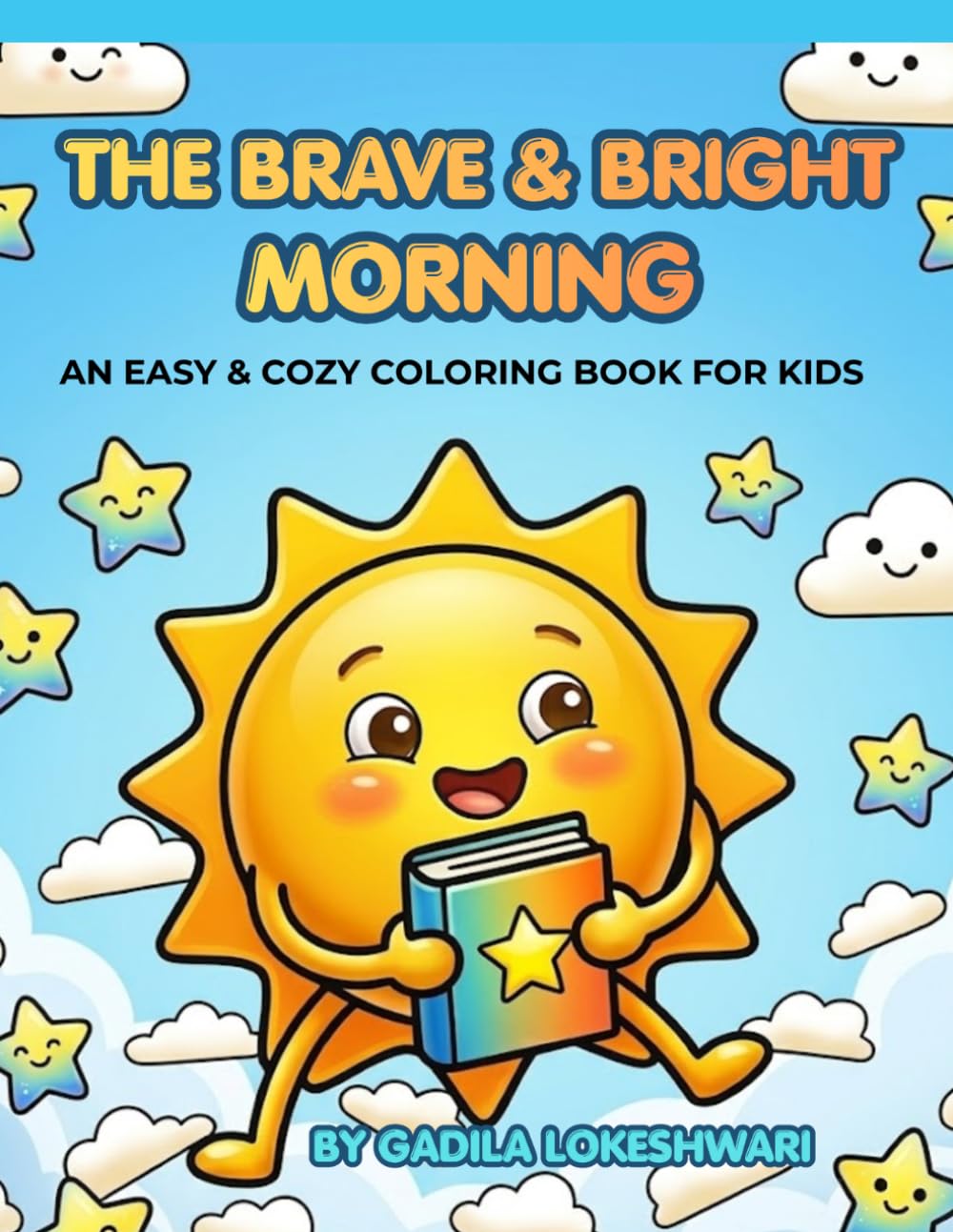 "The Brave & Bright Morning".: "An Easy & Cozy Coloring Book for Kids: 64 Cheerful Morning Routine Illustrations".