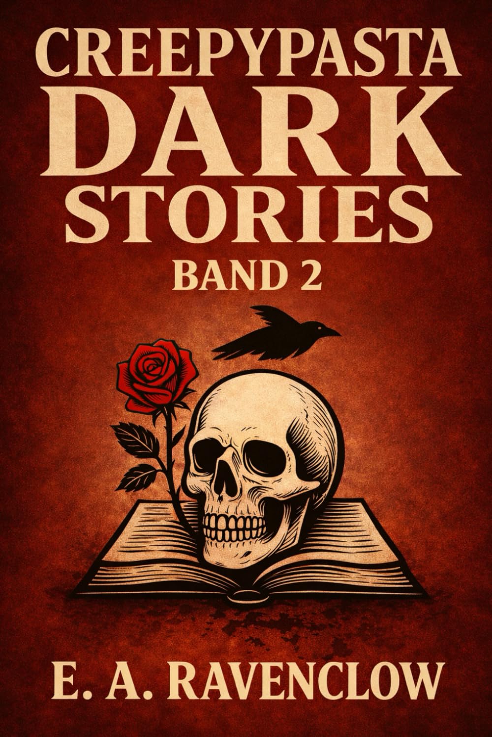 Creepypasta – Dark Stories: Band 2 – Düsterer Horror, Thriller & verstörende Kurzgeschichten