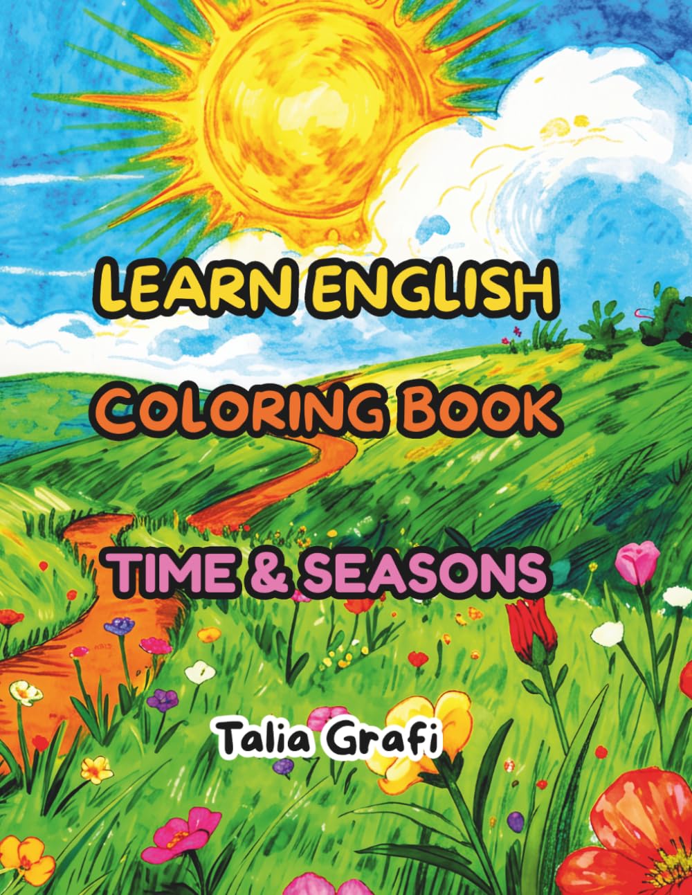 LEARN ENGLISH. COLORING BOOK. TIME & SEASONS. (Color To Learn English Vocabulary.)