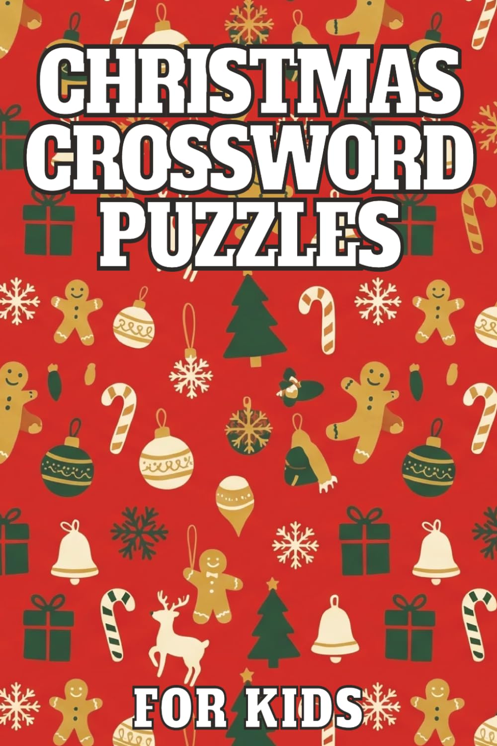 Christmas Crossword Puzzle Book for Kids: 50+ Festive Puzzles with Solutions