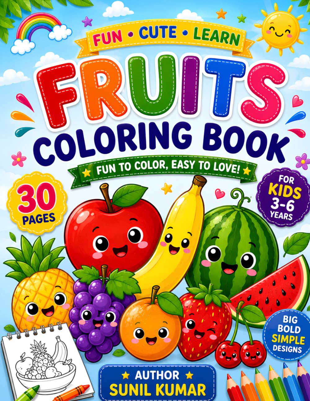 Cute Fruits Coloring Book for Kids Ages 3-6: Fun and Easy Fruit Coloring Pages with Big Bold Outlines for Toddlers, Preschoolers, and Kindergarten Children | A Fun Learning Activity Book