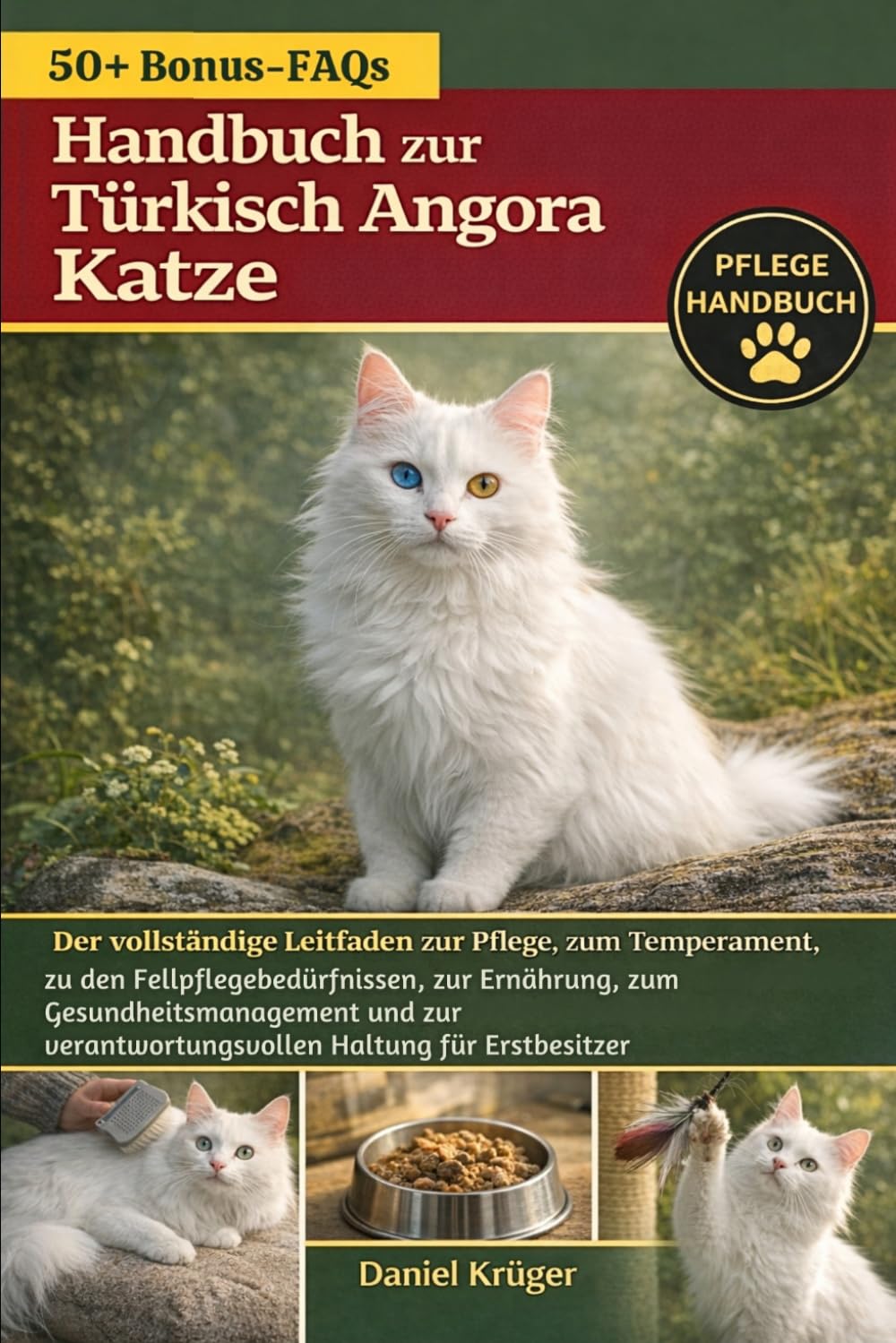 HANDBUCH ZUR TÜRKISCH ANGORA KATZE: Der vollständige Leitfaden zur Pflege, zum Temperament, zu den Fellpflegebedürfnissen, zur Ernährung, zum ... verantwortungsvollen Haltung für Erstbesitzer