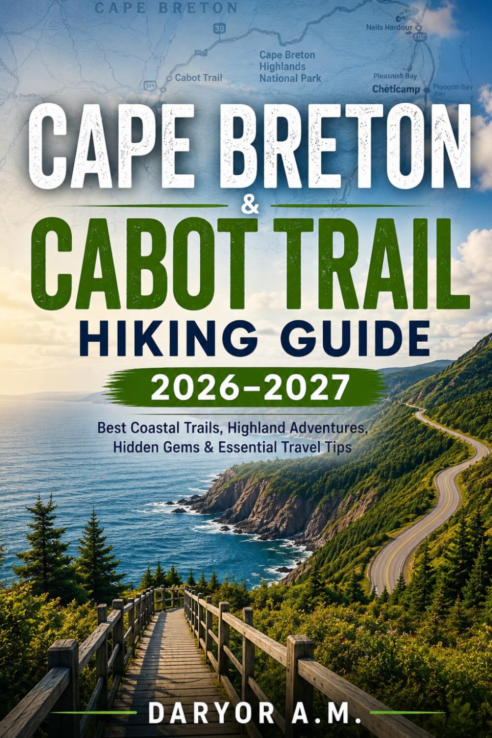 Cape Breton & Cabot Trail Hiking Guide 2026–2027: Best Coastal Trails, Highland Adventures, Hidden Gems & Essential Travel Tips (Nature Routes Travel Series)
