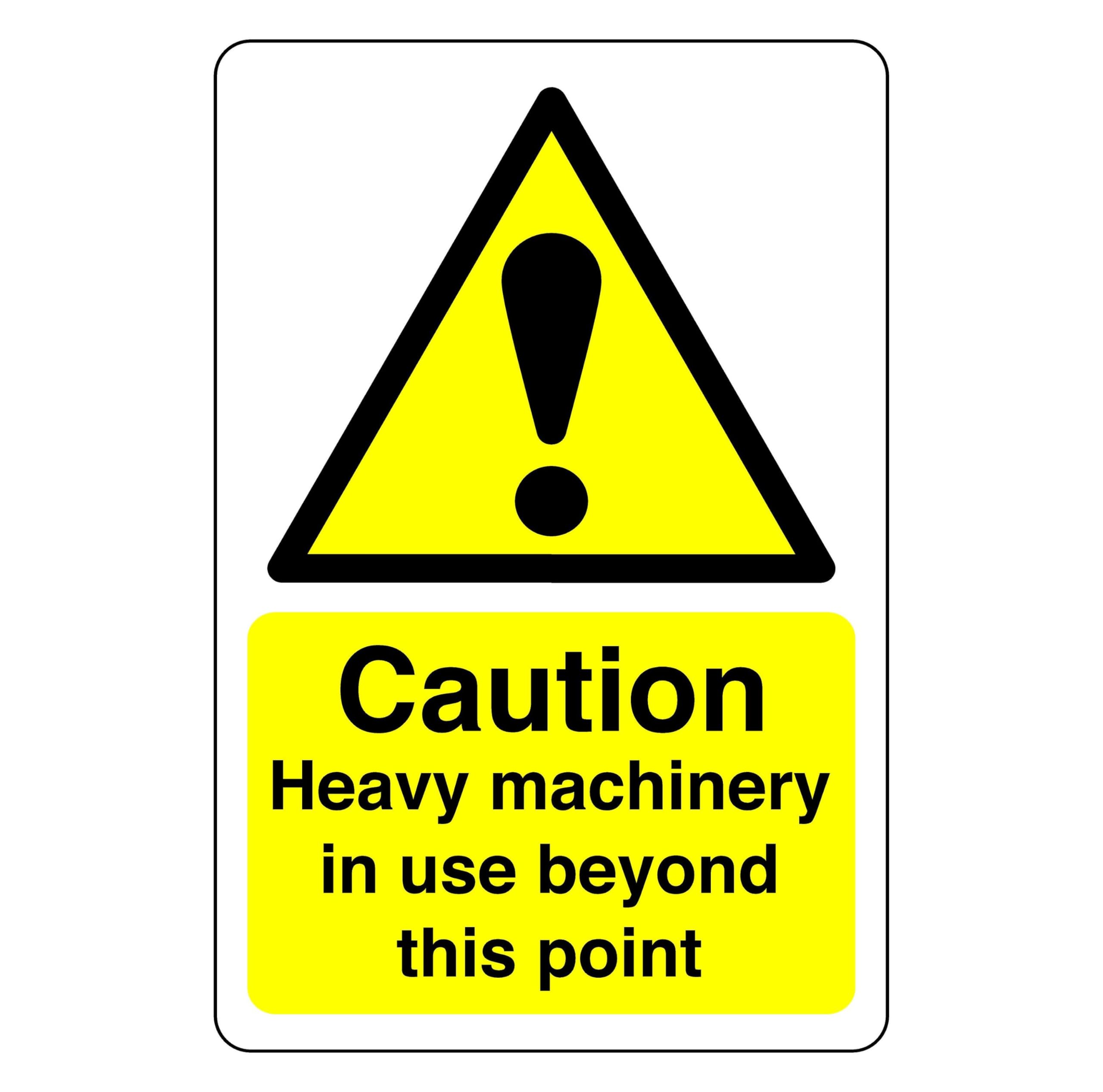 Safety First Display LTD Heavy machinery in use beyond this point - 3mm Aluminum Dibond for indoor/outdoor usage (400mm x 300mm) 14m Viewing Distance.