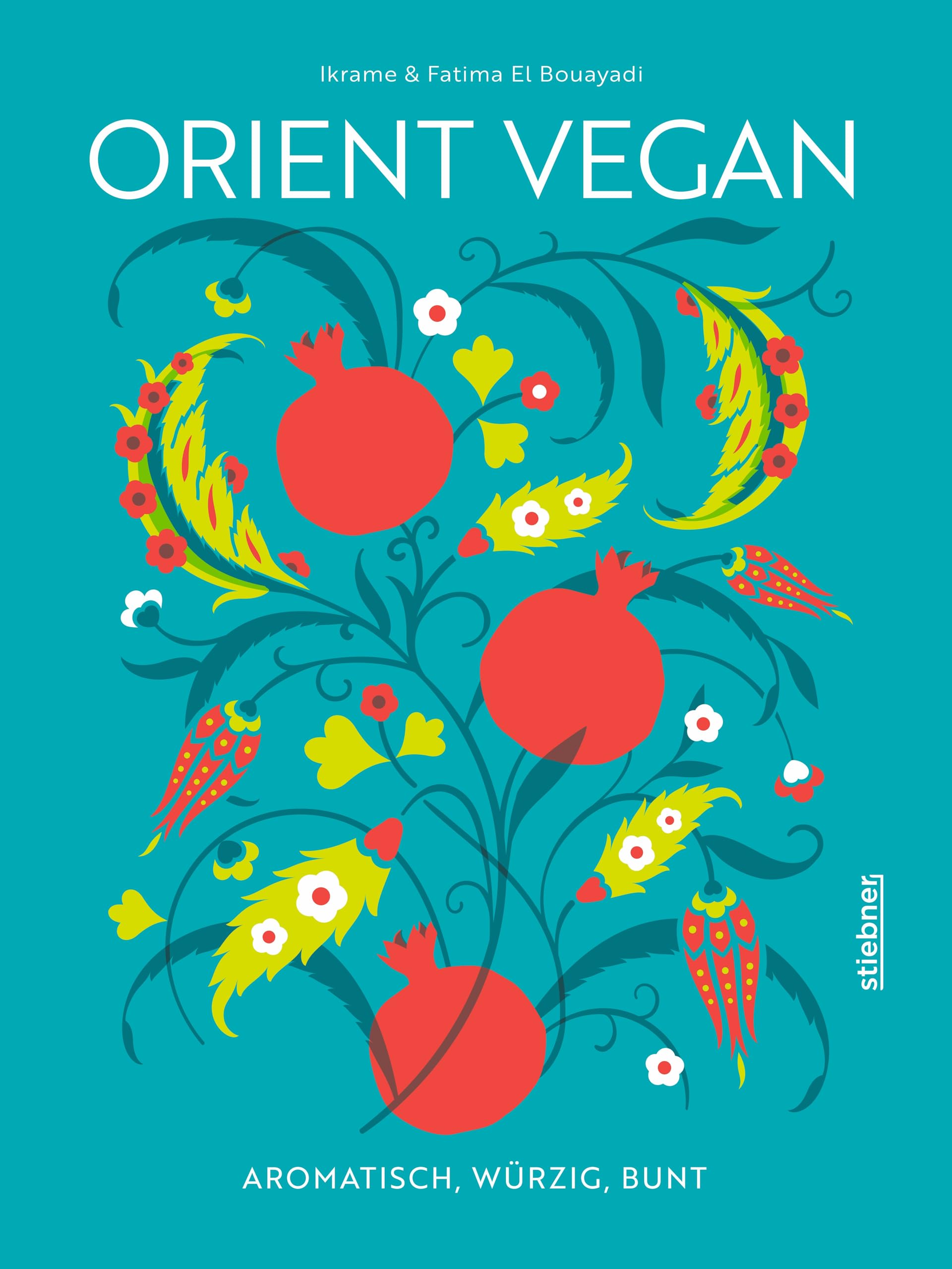 Orient Vegan: Aromatisch, würzig, bunt. Mehr als nur Mezze, Tajine und Taboule: Über 60 arabische Rezepte natürlich vegan oder vegan interpretiert. Das vegane Kochbuch für orientalisches Essen!