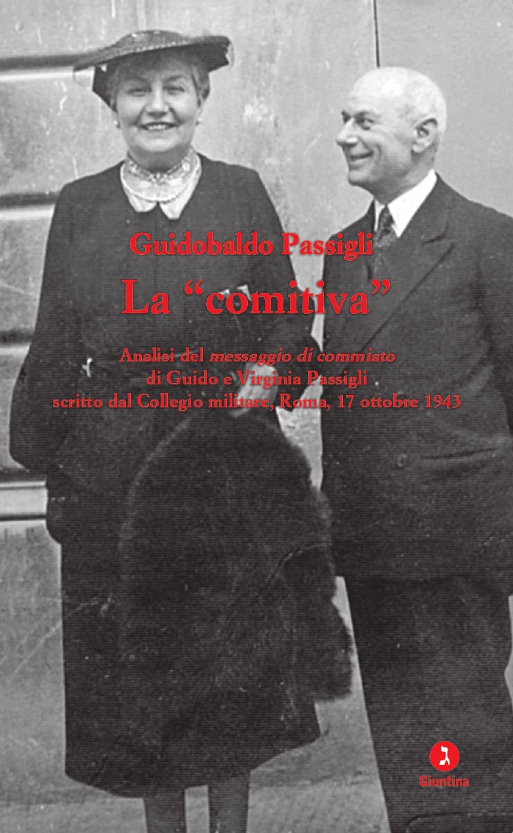 La «Comitiva». Analisi Del Messaggio Di Commiato Di Guido E Virginia Passigli Scritto Dal Collegio Militare, Roma, 17 Ottobre 1943 - 4
