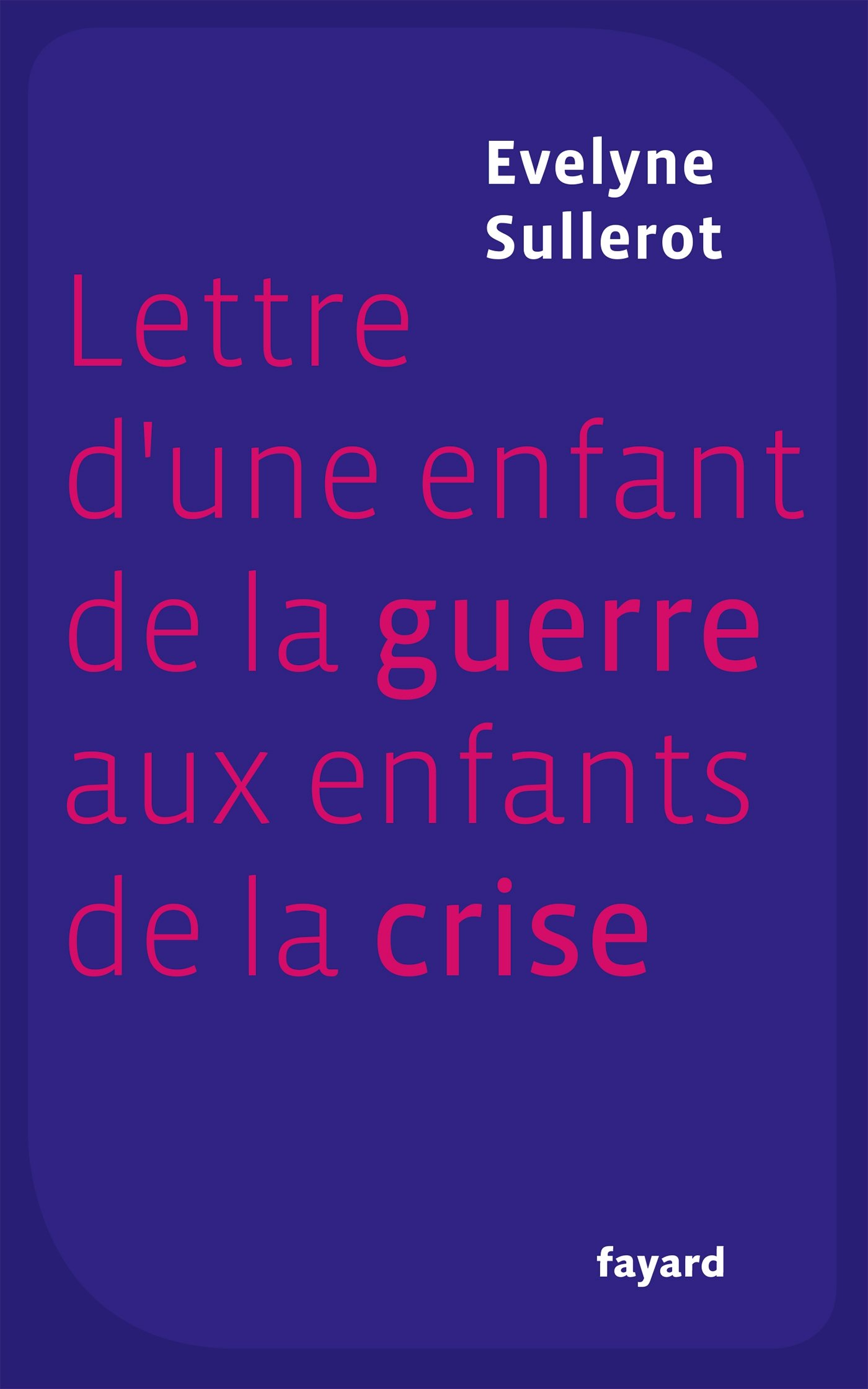 Lettre d'une enfant de la guerre aux enfants de la crise (French Edition)