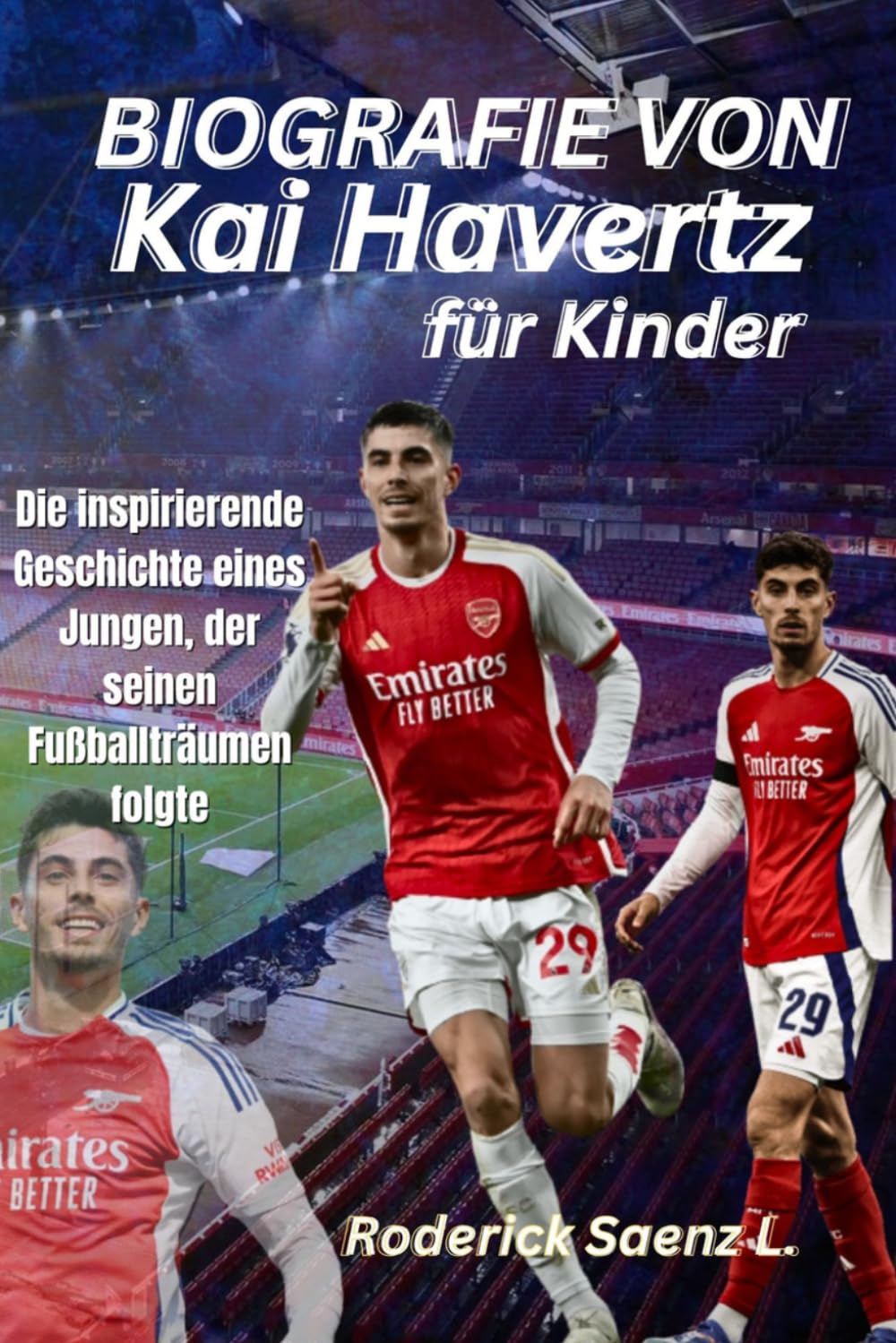 BIOGRAFIE VON Kai Havertz für Kinder: Die inspirierende Geschichte eines Jungen, der seinen Fußballträumen folgte