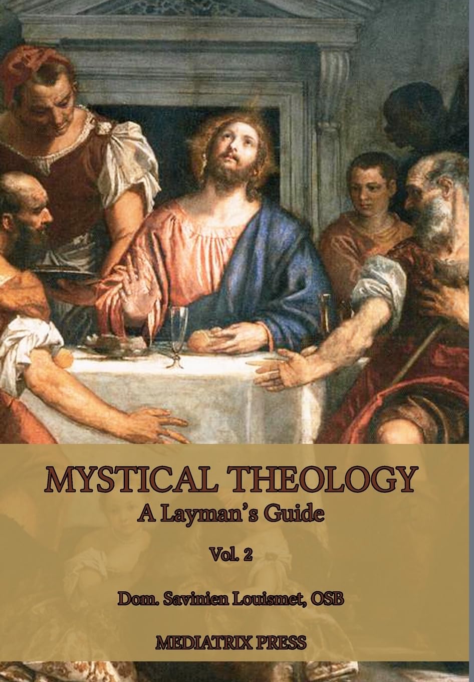 Mystical Theology: A Layman's Guide: Vol. 1