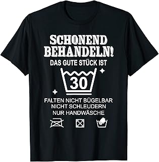 Pflegehinweis 30 Jahre Schonend Behandeln 30. Geburtstag T-Shirt