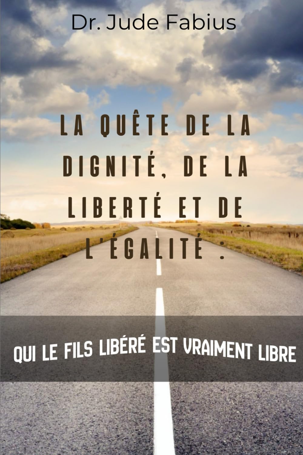 La Quête de la Dignité, de la Liberté et de L'égalité :