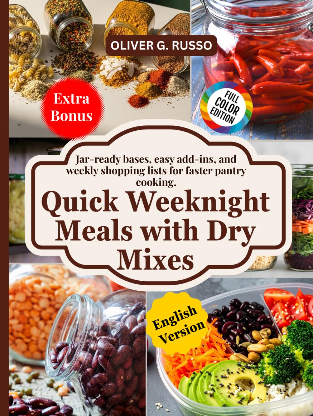 Quick Weeknight Meals with Dry Mixes: Jar‑ready bases, easy add‑ins, and weekly shopping lists for faster pantry cooking. (DIY Pantry Mix Collection)
