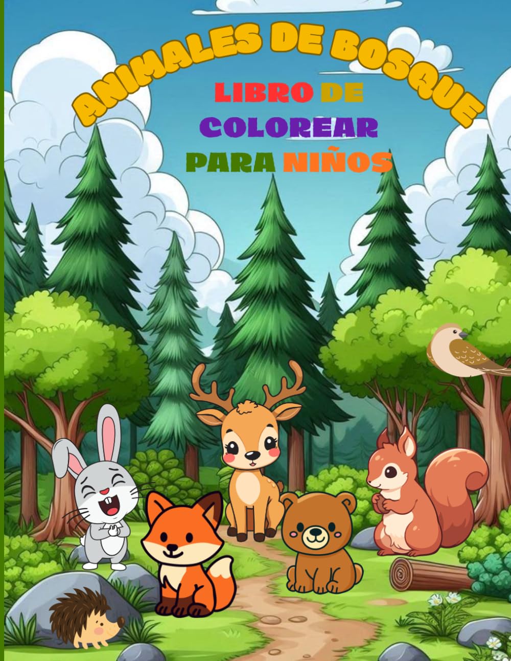 Animales del Bosque para Colorear: Libro de Colorear para Niños de 6-10 años con Dibujos Grandes y Fáciles: Dibujos Grandes y Fáciles de Zorros, Búhos, Ciervos y Más Animales Para Niños
