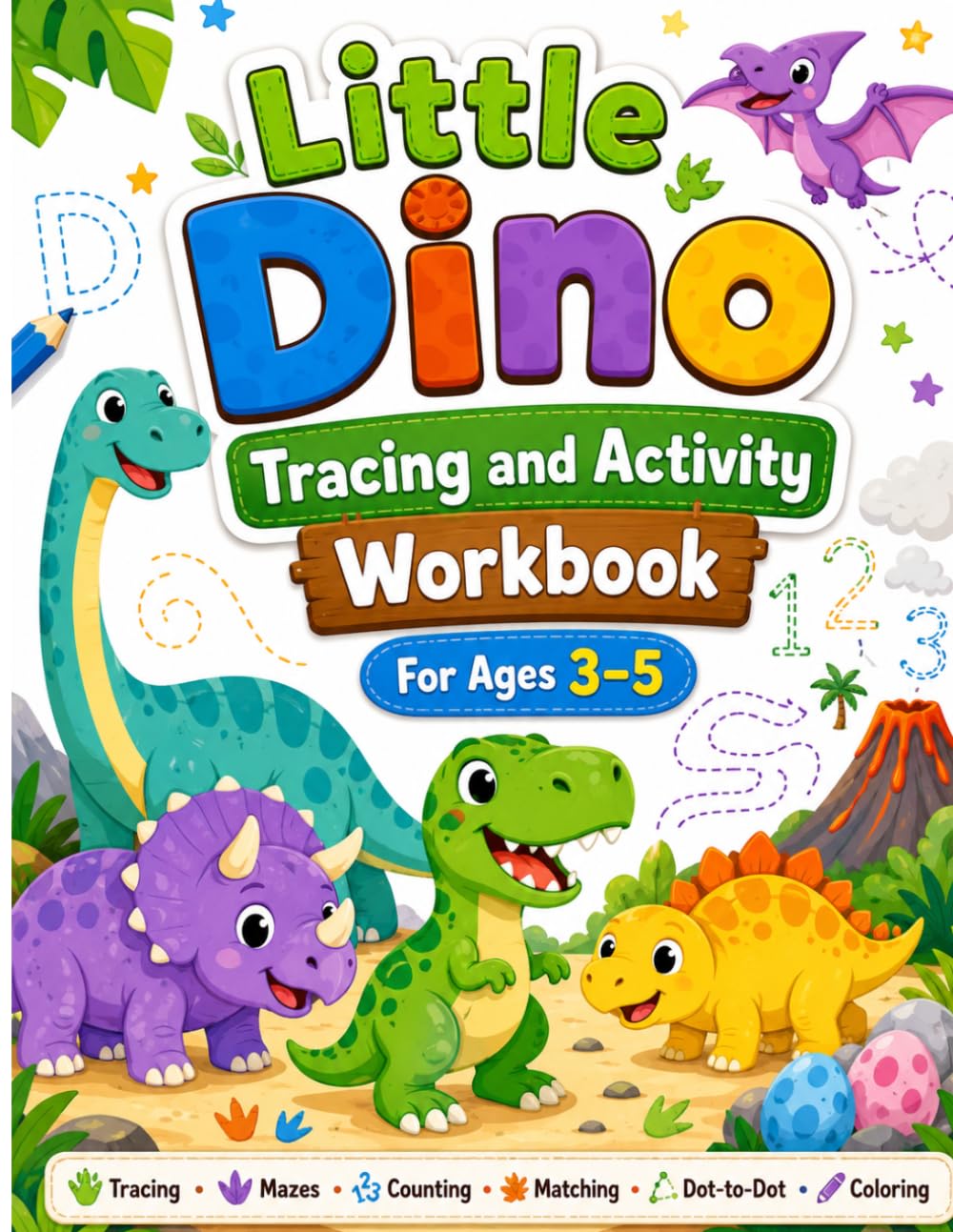 Little Dino Tracing and Activity Workbook: Preschool Learning Book for Ages 3–5 with Tracing, Mazes, Counting, Matching, Dot-to-Dot, Coloring Pages, and Cute Dinosaur Activities