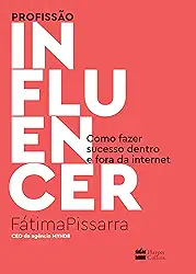Profissão influencer: Como fazer sucesso dentro e fora da internet