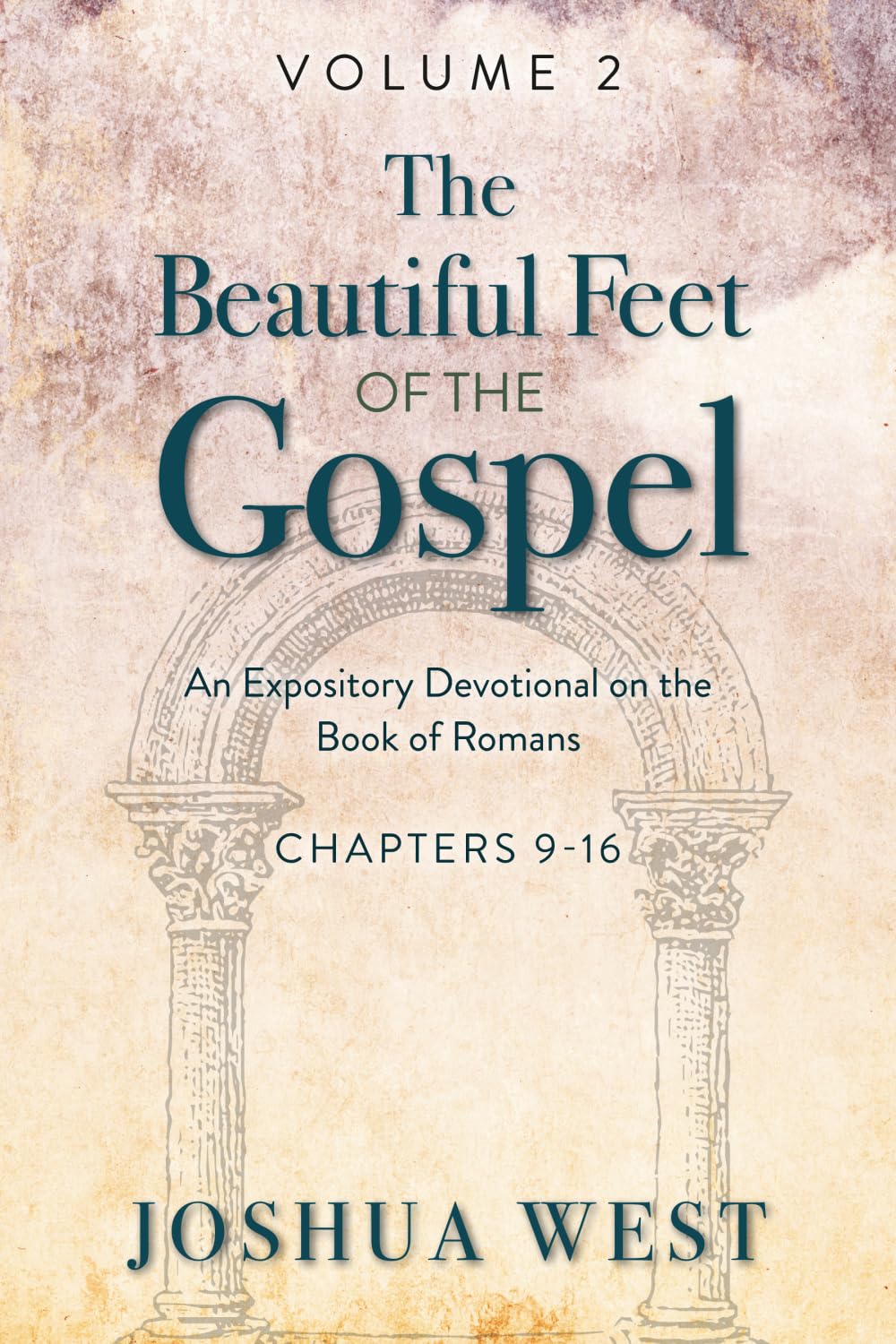 The Beautiful Feet of the Gospel (An Expository Devotional on the Book of Romans)