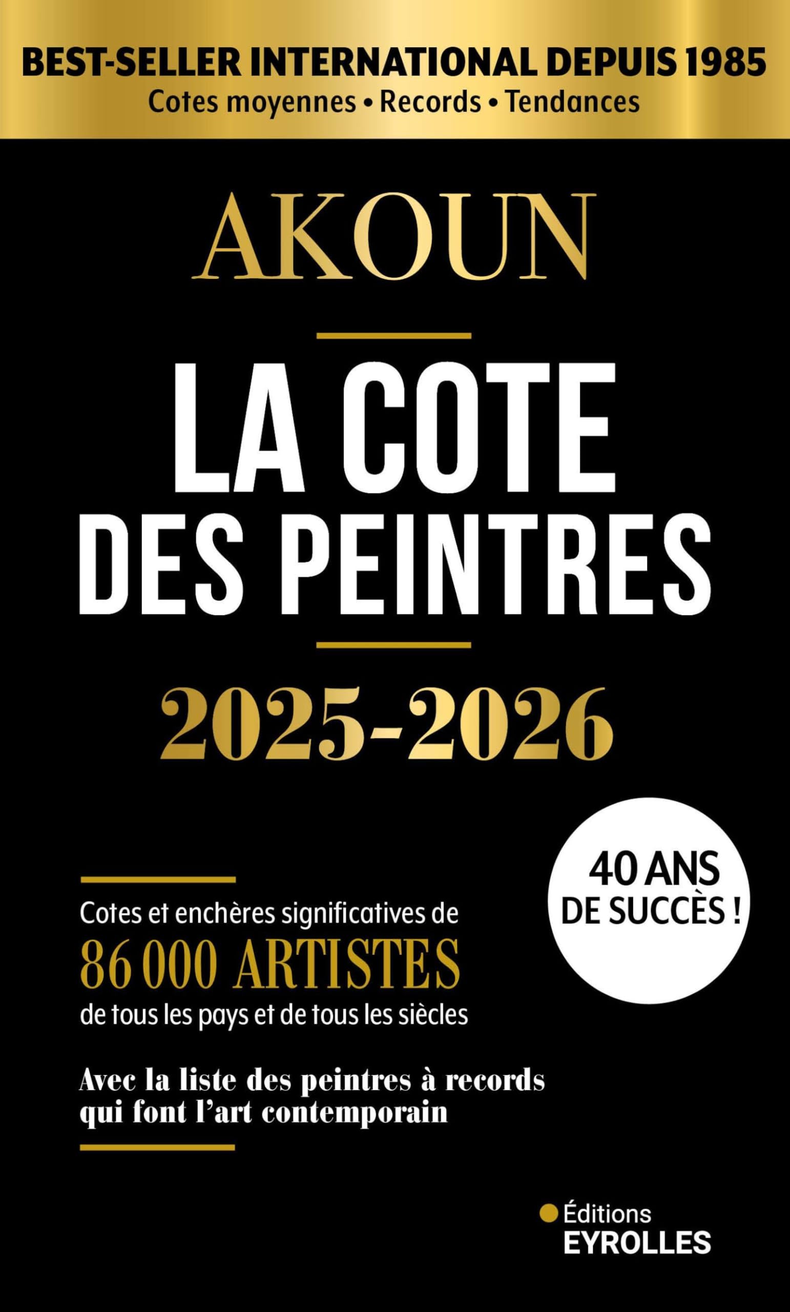 La cote des peintres 2025-2026: Best-seller international depuis 1985
