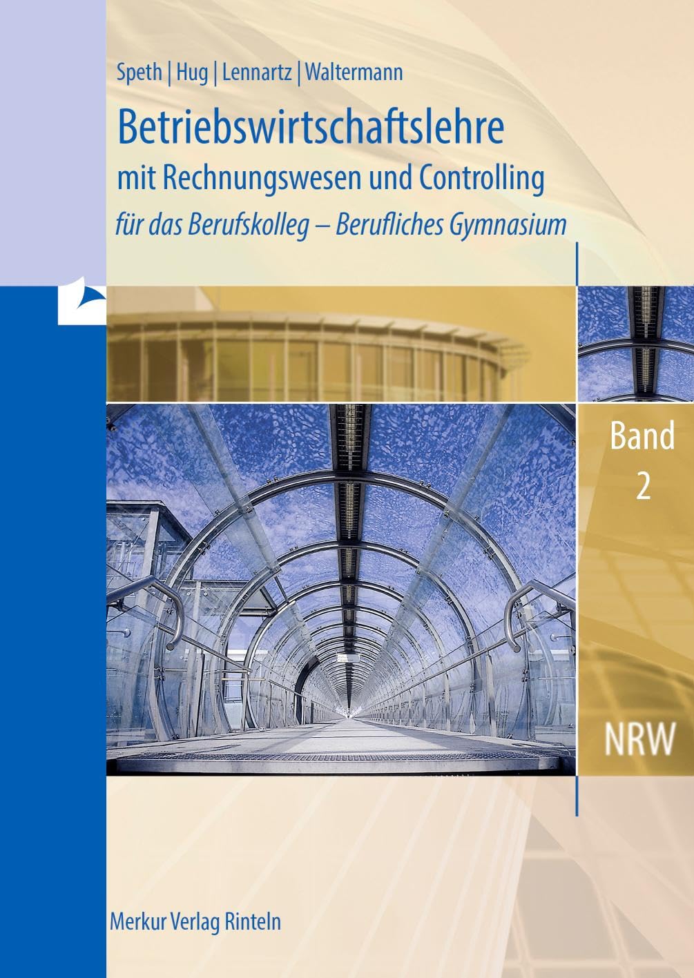 Betriebswirtschaftslehre mit Rechnungswesen und Controlling: für das Berufskolleg - Berufliches Gymnasium, Band 2 (Nordrhein-Westfalen)