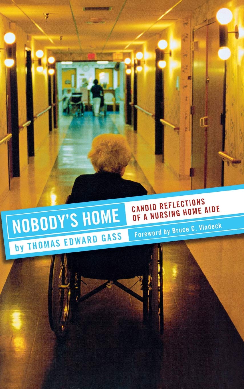 Nobody's Home: Candid Reflections of a Nursing Home Aide