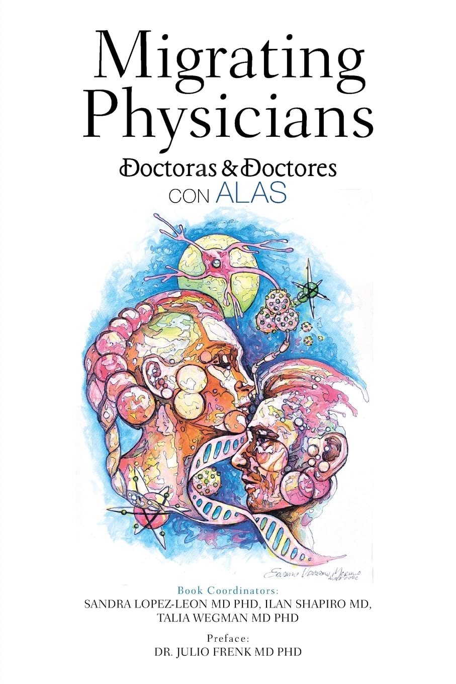 Migrating Physicians Doctoras & Doctores Con Alas: The Story of 15 Physicians That Migrated