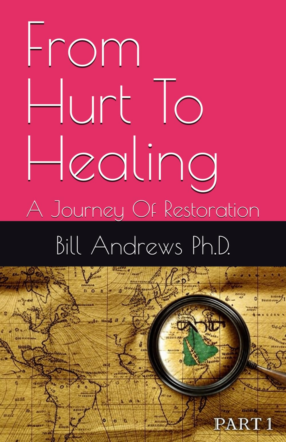 From Hurt To Healing: A Journey Of Restoration