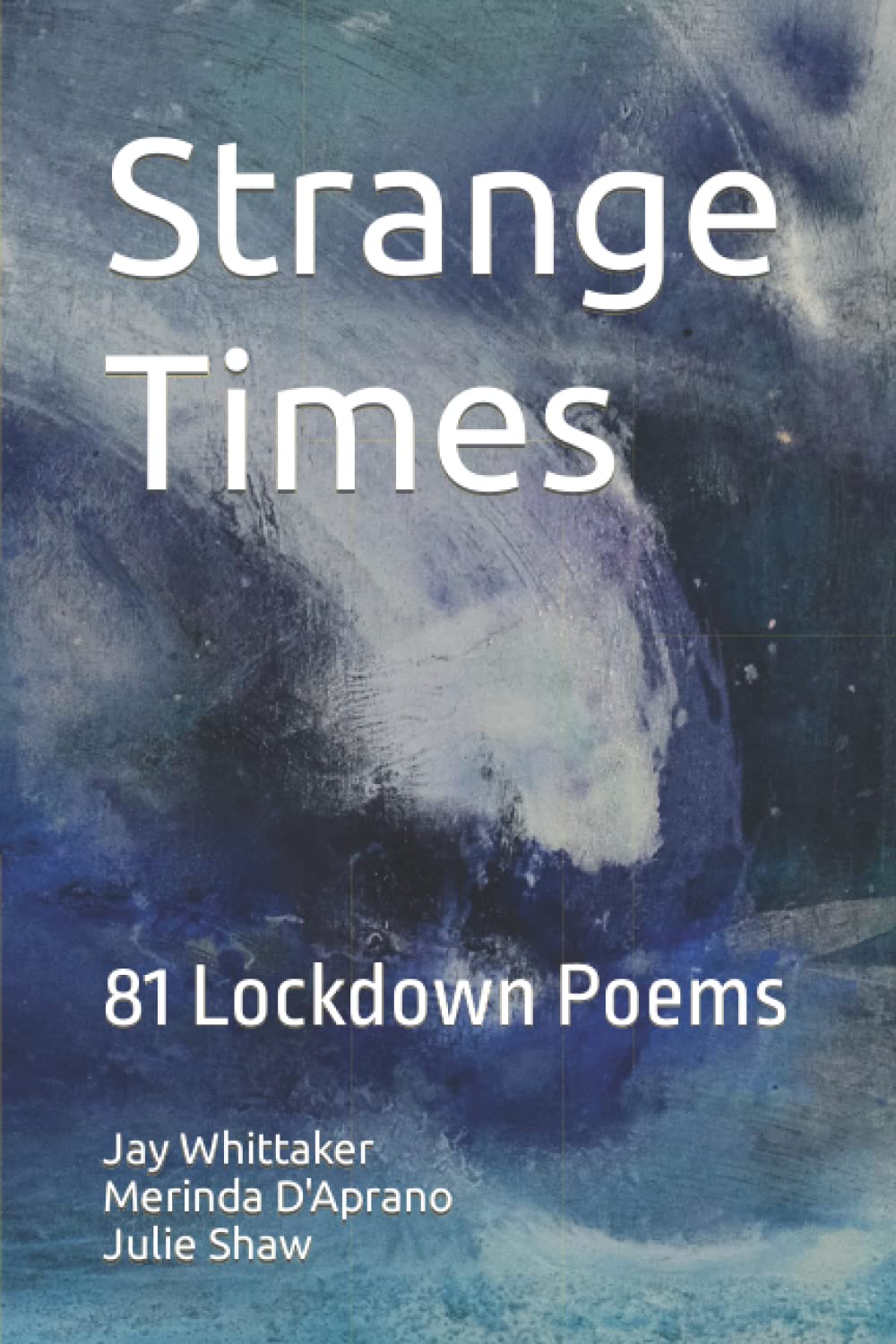 Strange Times: 81 Lockdown Poems
