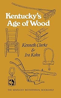 Kentucky's Age of Wood (Kentucky Bicentennial Bookshelf)