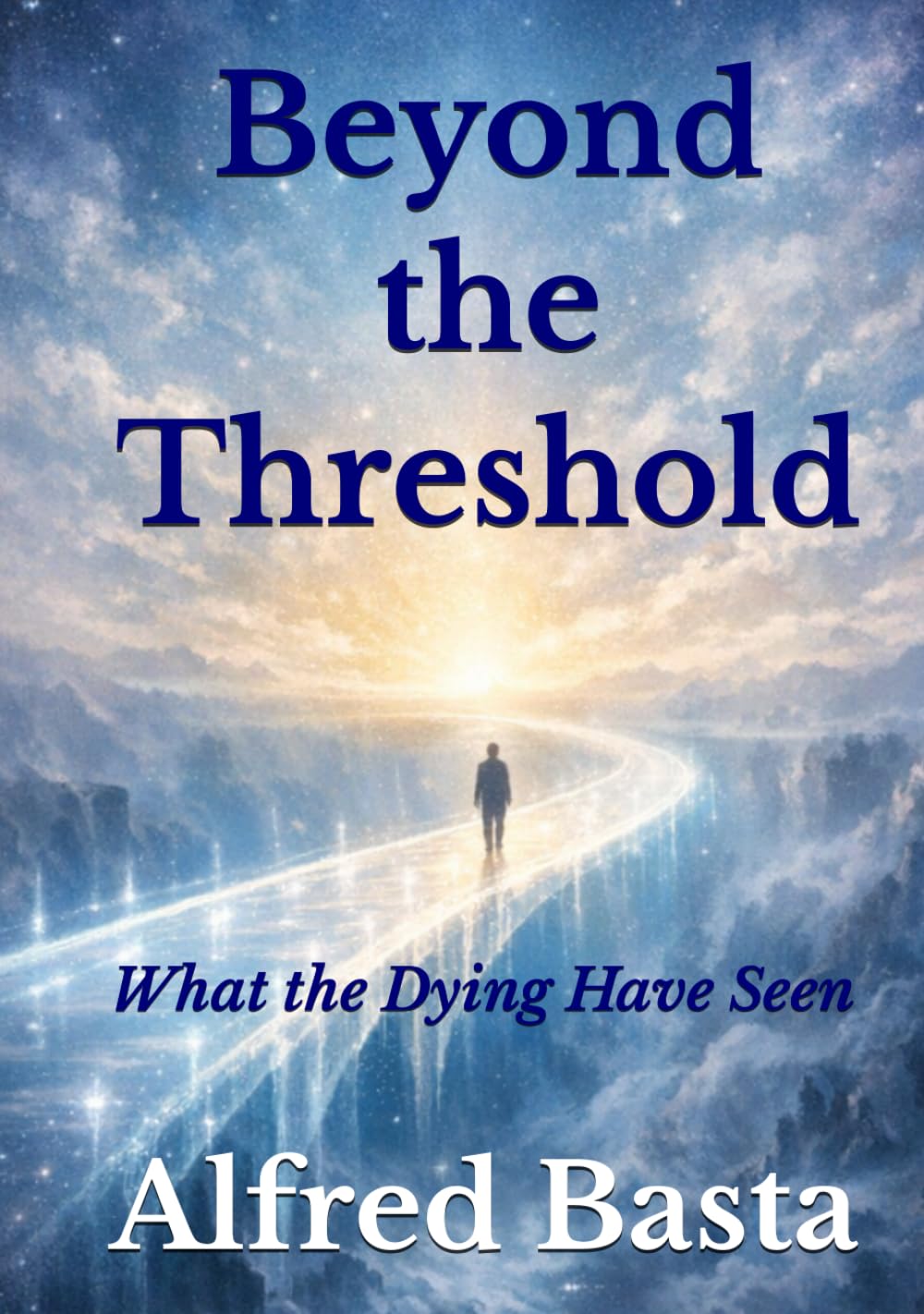 Beyond the Threshold: What the Dying Have Seen