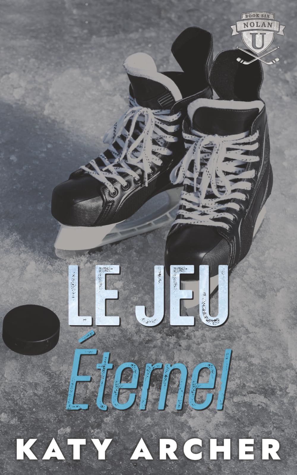 Le jeu éternel: Romance sportive universitaire (Nolan U : hockey)