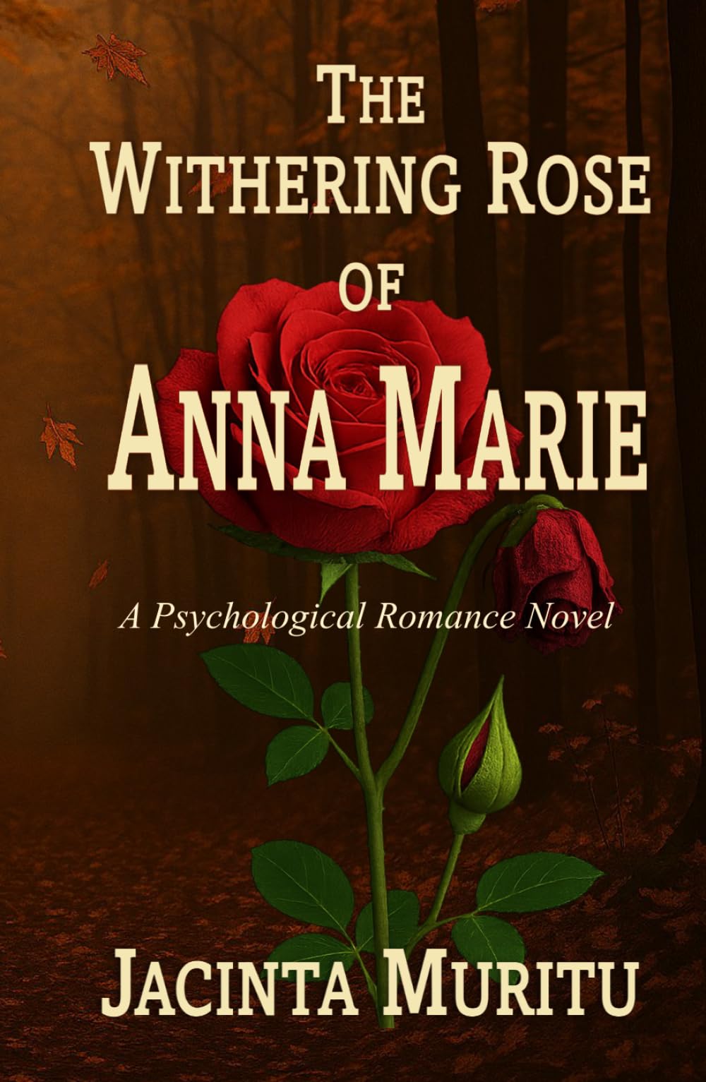 The Withering Rose of Anna Marie: A Psychological Romance Novel
