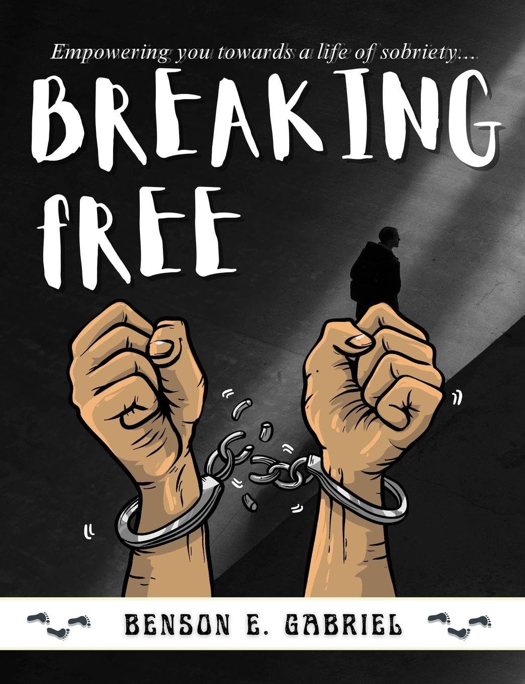 Breaking Free: Essential Guide to Overcoming Addiction and Empowering You Towards a Life of Sobriety...