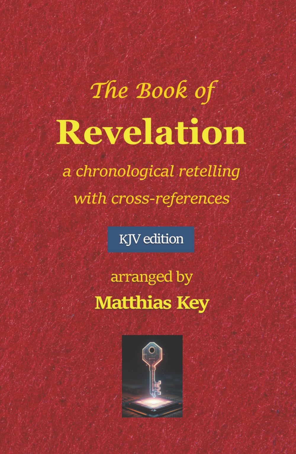 The Book of Revelation: A Chronological Retelling with Cross-References (KJV)