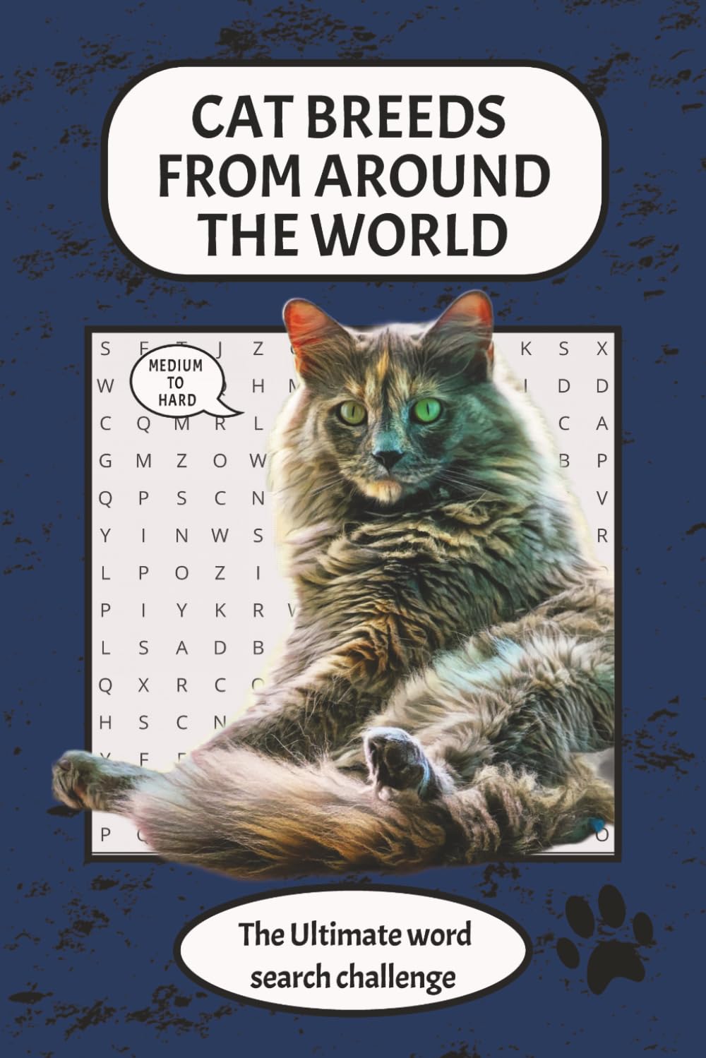 Cat Breeds from Around the World – The Ultimate Word Search Puzzle: With over 90 cat breeds recognized by international breed associations, A unique and thoughtful birthday gift for cat lovers