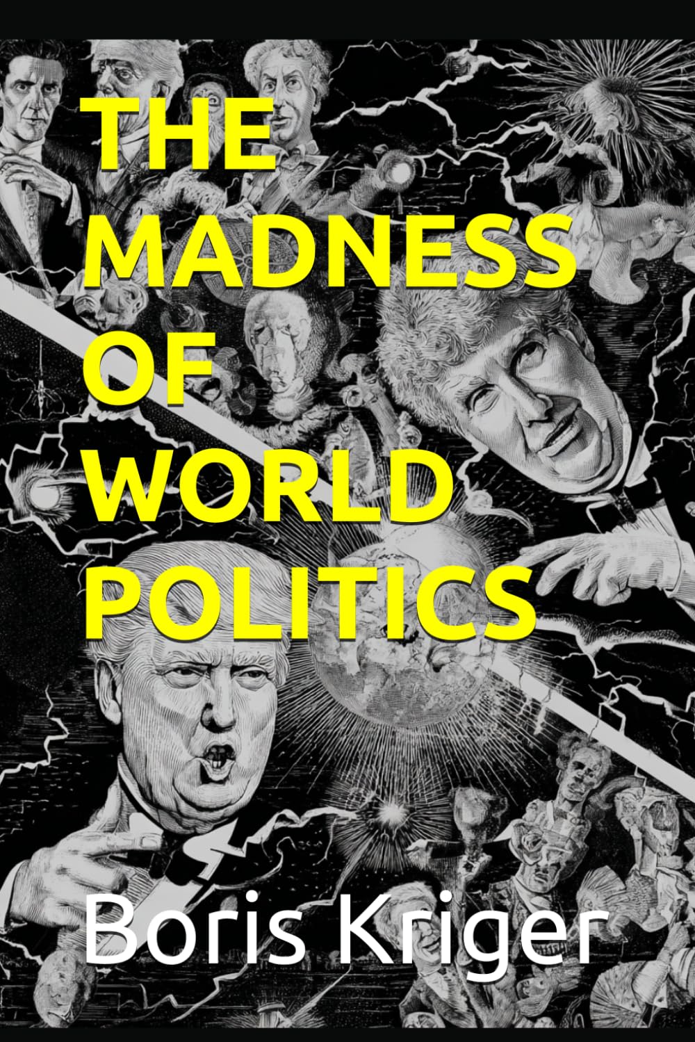 THE MADNESS OF WORLD POLITICS (Political Thought)