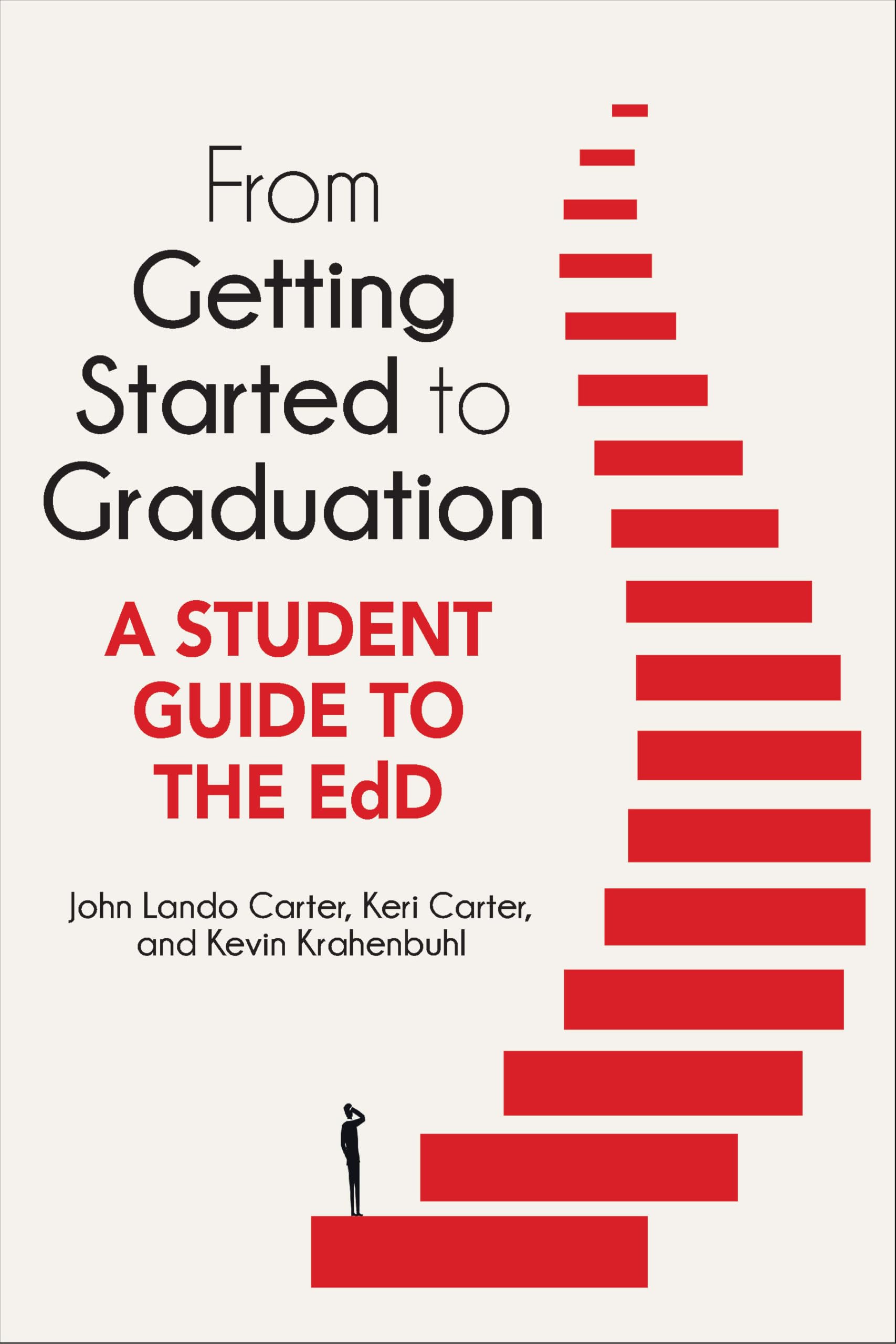 From Getting Started to Graduation  A Student Guide to by Keri Carter PAPERBACK