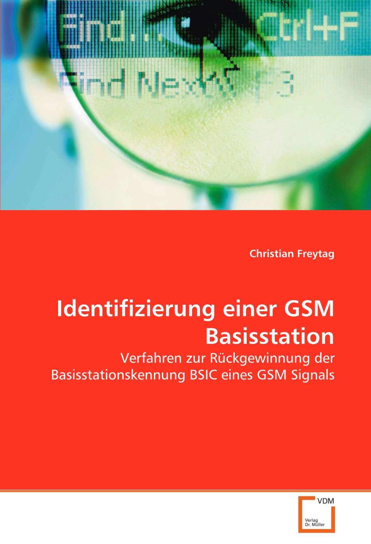 Identifizierung einer GSM Basisstation: Verfahren zur Rückgewinnung der Basisstationskennung BSIC eines GSM Signals Paperback – Big Book