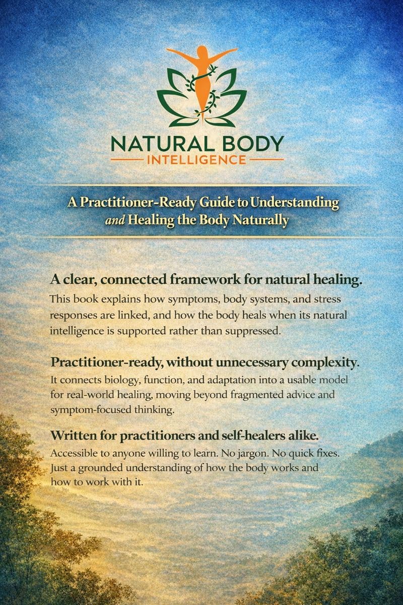A Practitioner-ready Guide to Understanding and Healing the Body Naturally