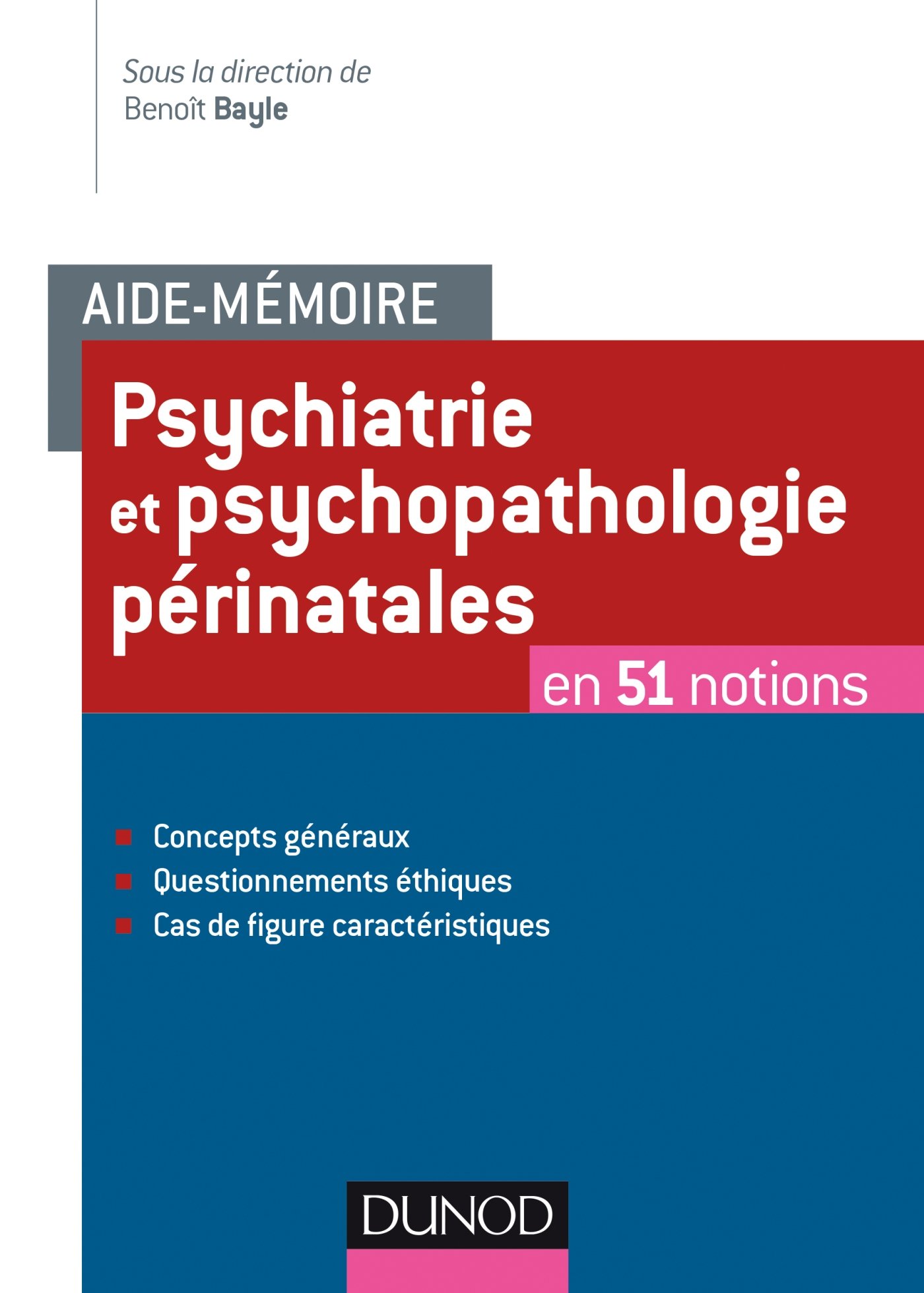 Aide-mémoire - Psychiatrie et psychopathologie périnatales - en 50 notions: en 51 notions