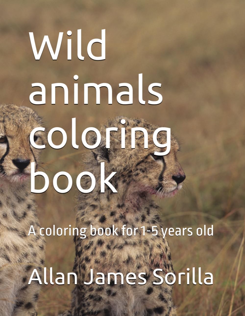 Wild animals coloring book: A coloring book for 1-5 years old
