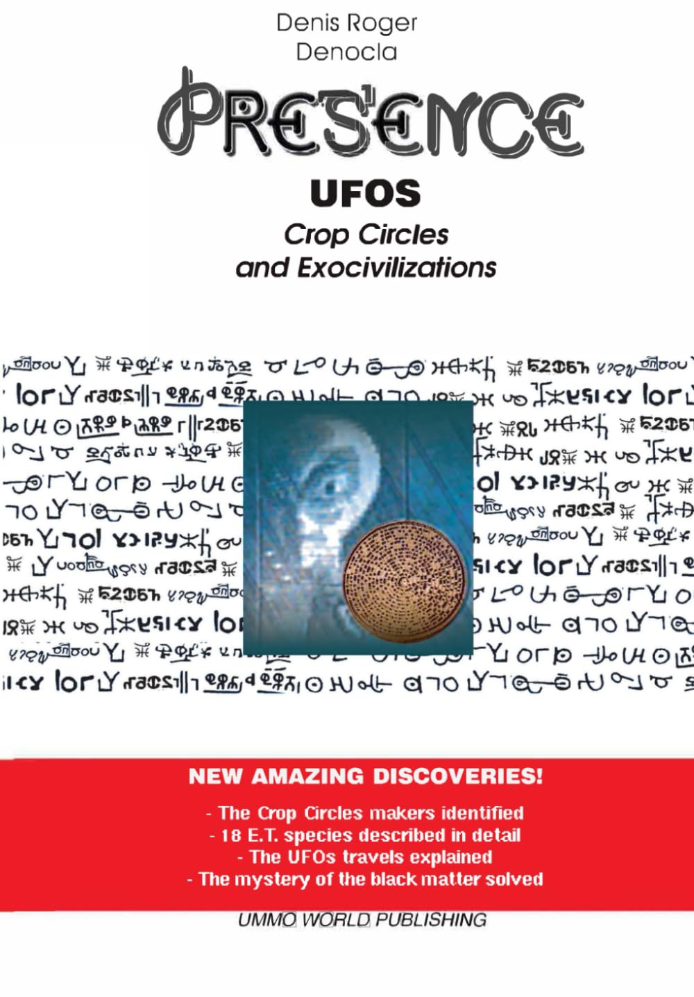 PRESENCE 1 - UFOs, Crop Circles and Exocivilizations