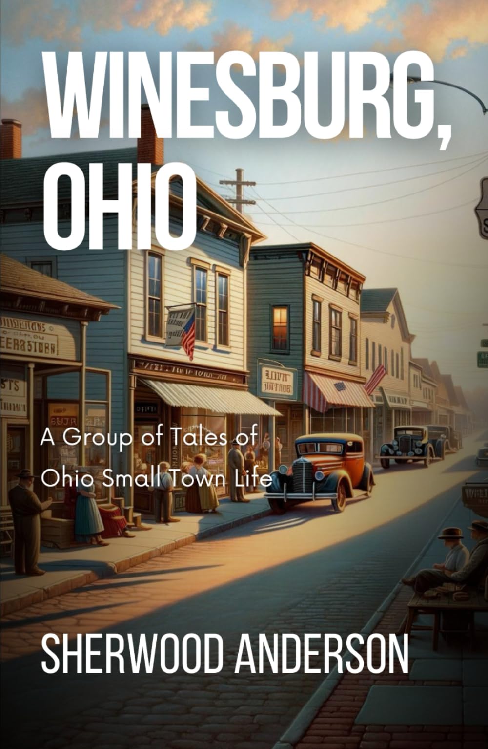 Winesburg, Ohio: A Group of Tales of Ohio Small Town Life