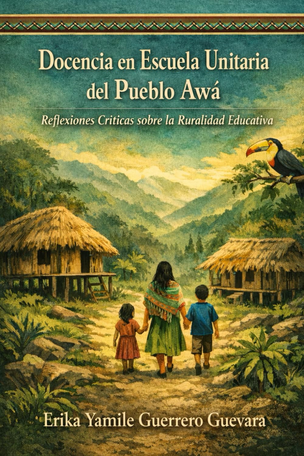 Docencia en Escuela Unitaria del Pueblo Awá: Reflexiones Críticas sobre la Ruralidad Educativa