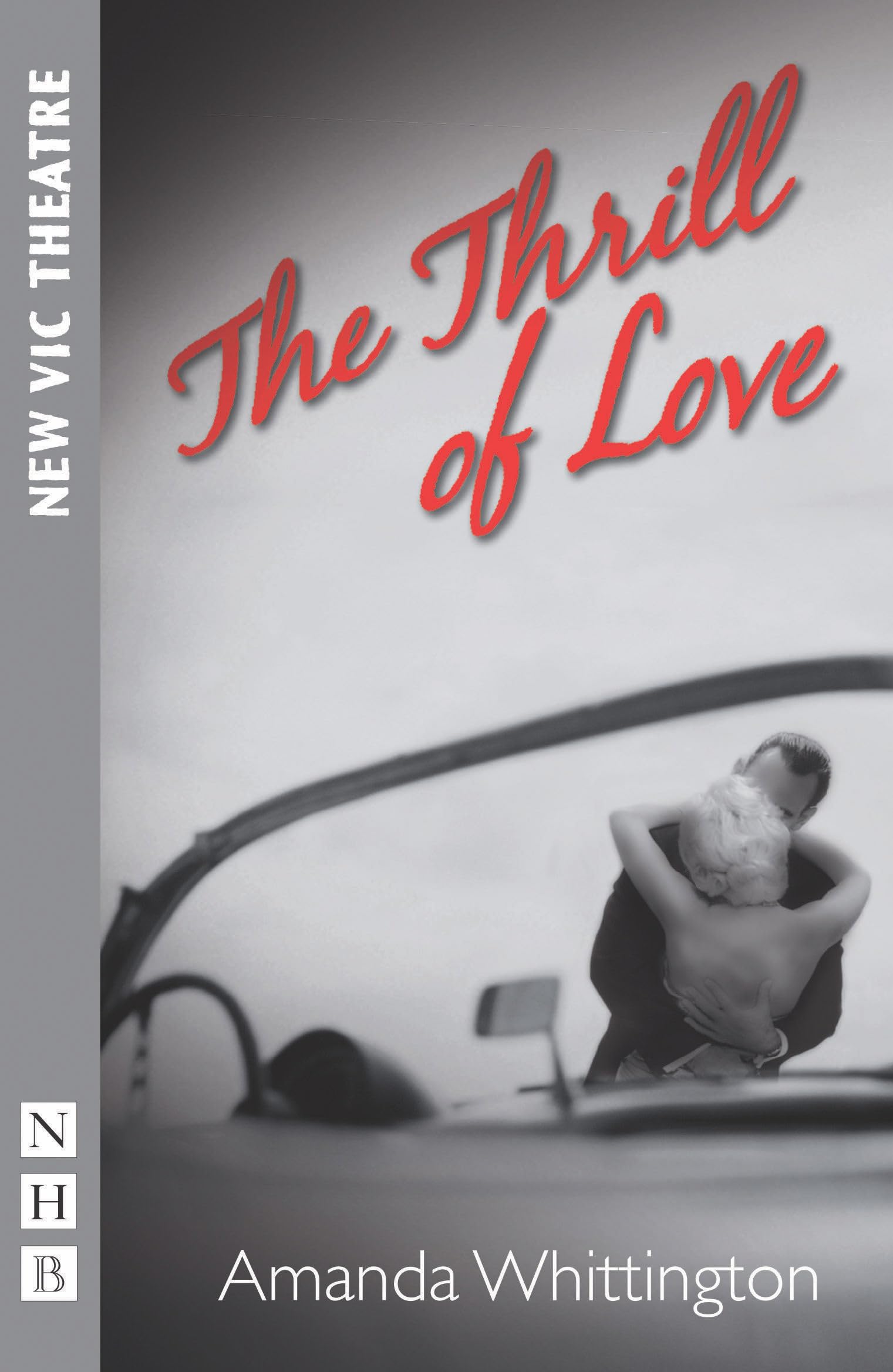 The Thrill of Love (NHB Modern Plays) By Amanda Whittington