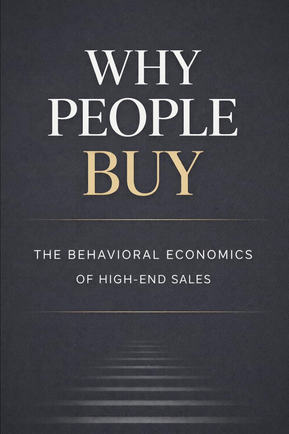 Why People Buy: The Behavioral Economics of High-End Sales