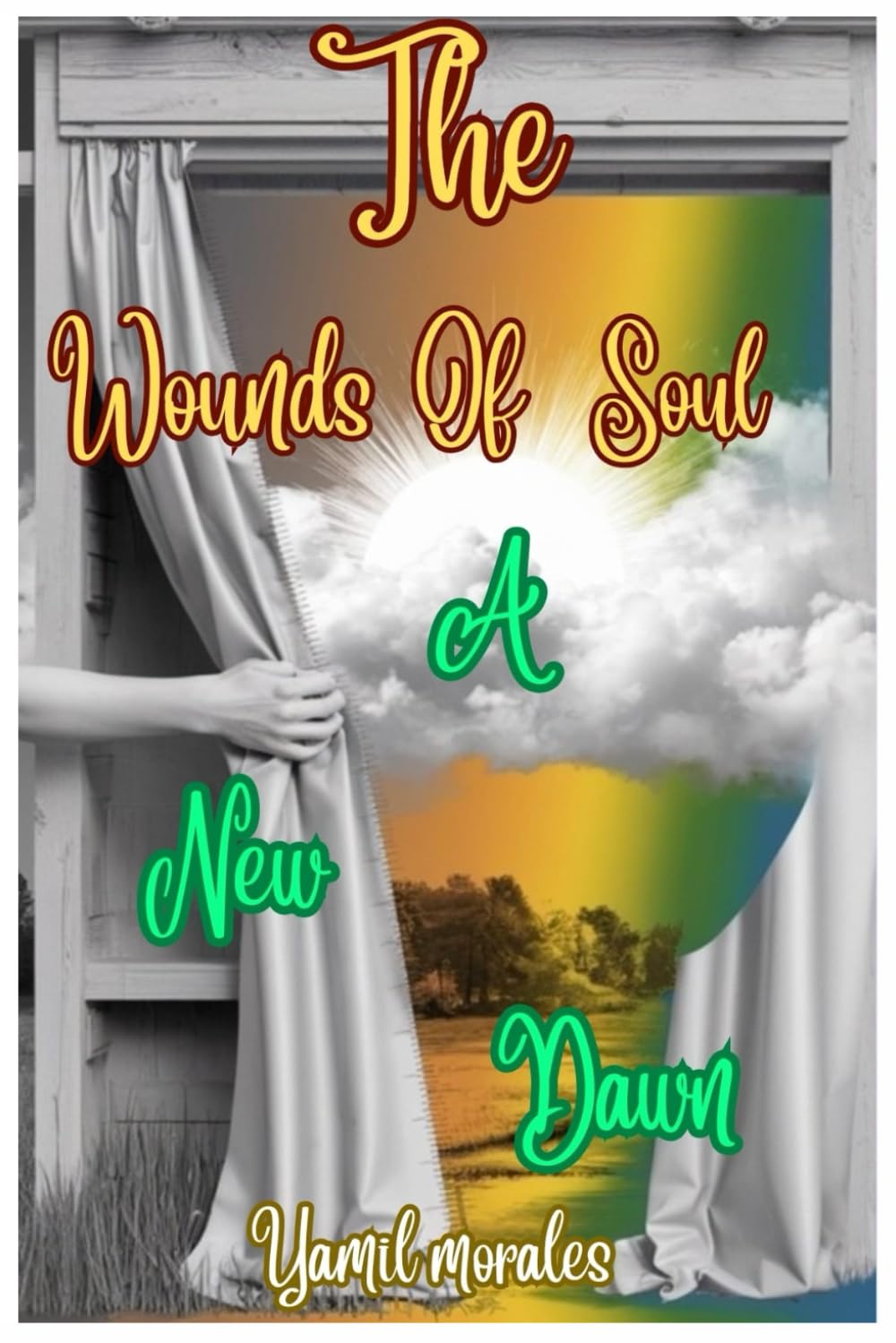 the wounds of soul: A new dawn